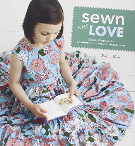 Sewn with Love: Classic Patterns for Children's Clothes and Accessories