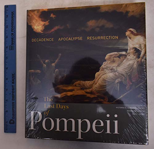 The Last Days of Pompeii - Decadence, Apocalypse, Ressurrection