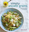 Simply Ancient Grains: Fresh and Flavourful Whole Grain Recipes for Living Well