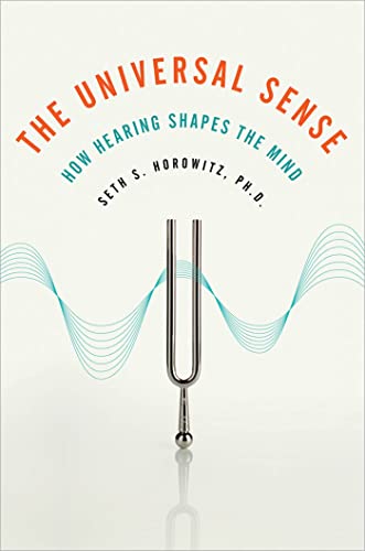 The Universal Sense: How Hearing Shapes the Mind