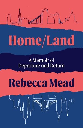 Home/Land: A Memoir of Departure and Return