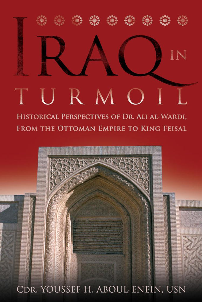 Iraq in Turmoil Historical Perspectives of Dr. Ali Al-Wardi