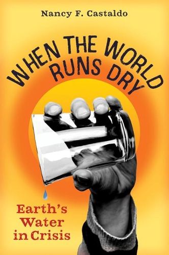 When the World Runs Dry: Earth's Water in Crisis