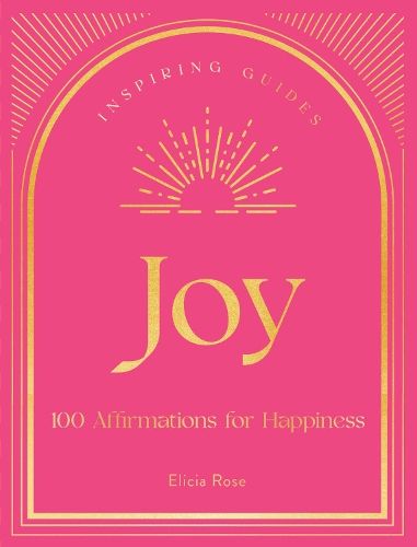 Joy: 100 Affirmations for Happiness