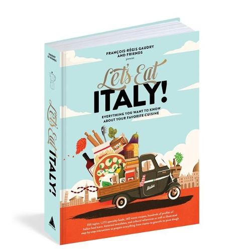 Let's Eat Italy!: Everything You Want to Know About Your Favorite Cuisine