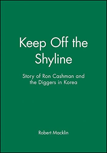 Keep Off the Skyline: Story of Ron Cashman and the Diggers in Korea