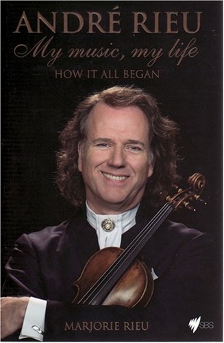 Andre Rieu : My Music, My Life