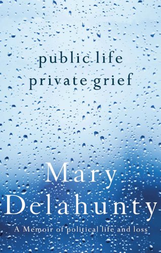 Public Life, Private Grief: A Memoir of Political Life and Loss