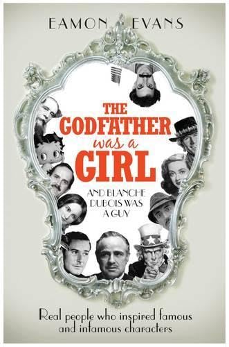 The Godfather was a Girl: ...And Blanche Dubois Was a Guy
