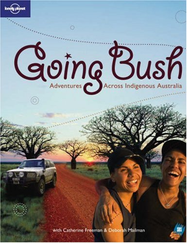 Going Bush: Adventures Across Indigenous Australia