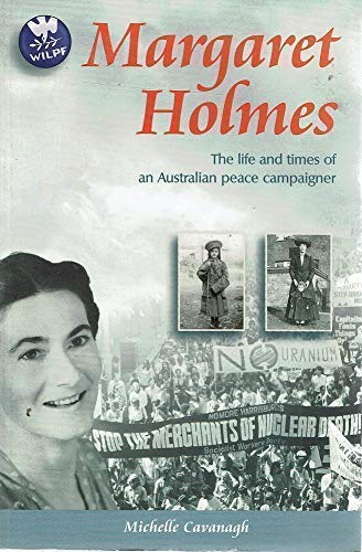 Margaret Holmes: The Life and Times of an Australian Peace Campaigner