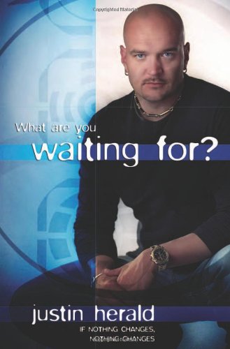 What are You Waiting For?: If Nothing Changes, Nothing Changes