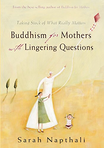 Buddhism for Mothers with Lingering Questions: Taking Stock of What Really Matters