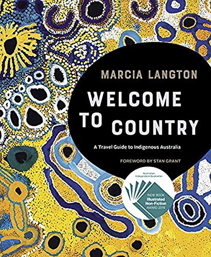 Marcia Langton: Welcome to Country: A Travel Guide to Indigenous Australia