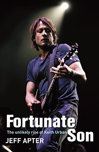 Fortunate Son: The Unlikely Rise Of Keith Urban