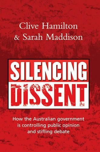 Silencing Dissent: How the Australian government is controlling public opinion and stifling debate