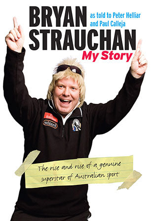 Bryan Strauchan: My Story: The rise and rise of a genuine superstar of Australian sport