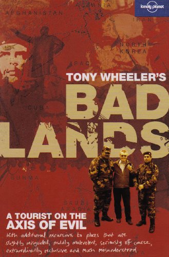Tony Wheeler's Bad Lands: A Tourist on the Axis of Evil