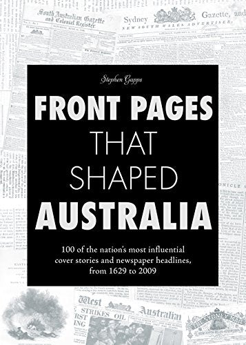 Front Pages That Shaped Australia (Lifetime)