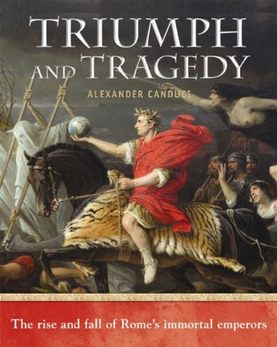 Triumph and Tragedy: The Rise and Fall of Rome's Immortal Emperors