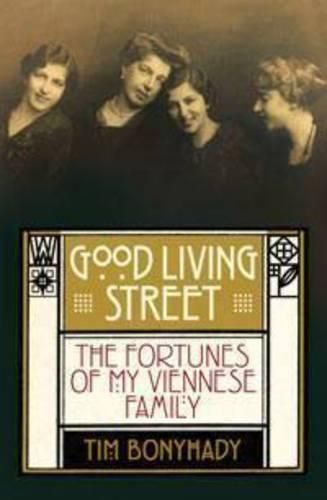 Good Living Street: The Fortunes of My Viennese Family