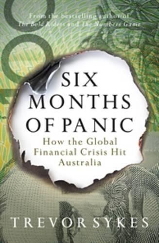 Six Months of Panic: How the Global Financial Crisis Hit Australia