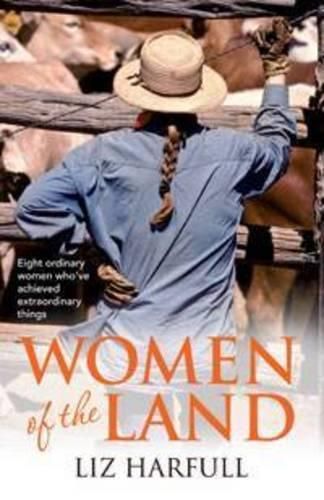 Women of the Land: Eight Rural Women and Their Remarkable Everyday Lives