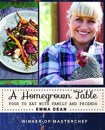 A Homegrown Table: Food to Cook for Friends and Family