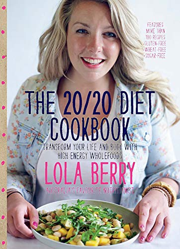 The 20/20 Diet Cookbook: Transform your life and body with high-energy wholefoods