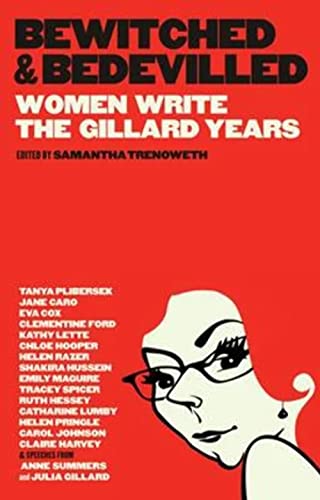 Bewitched and Bedevilled: Women Write the Gillard Years