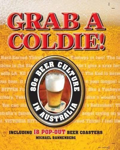 Grab a Coldie!: 80s Beer Culture in Australia