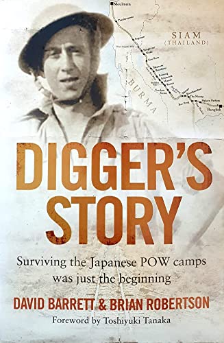 Digger's Story: Surviving the Japanese POW Camps Was Just the Beginning