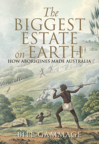 Biggest Estate on Earth: How Aborigines made Australia