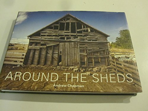 Around the Sheds: Life in and Around the Woolsheds