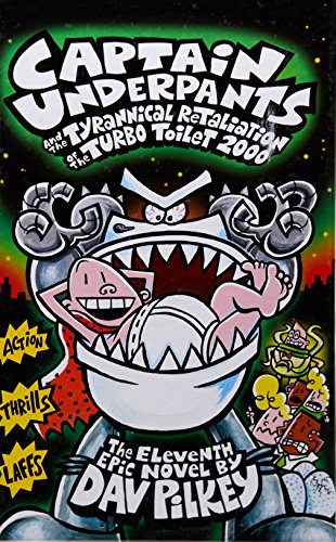 Captain Underpants and the Tyrannical Retaliation of the Turbo Toilet (#11)