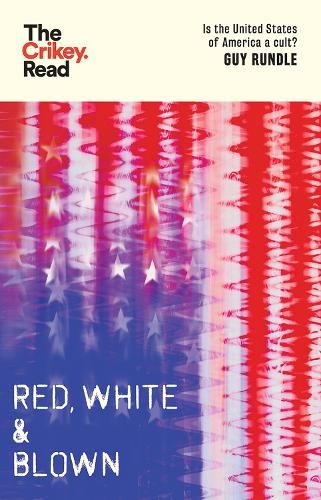 Red, White and Blown: Is the United States of America a Cult?