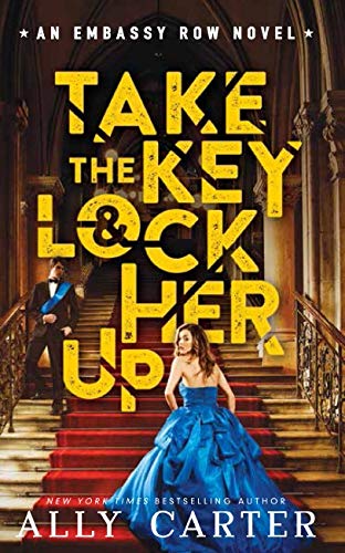 Take the Key & Lock Her Up (Embassy Row #3)