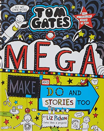 Mega Make and Do and Stories Too (Tom Gates #16)