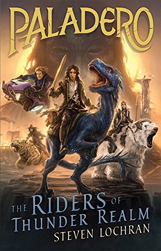 The Riders of Thunder Realm: Paladero Book 1: Volume 1