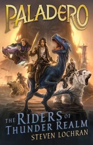 The Riders of Thunder Realm: Paladero Book 1: Volume 1