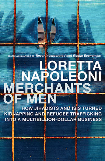 Merchants of Men: How jihadists and ISIS turned kidnapping and refugee trafficking into a multibillion-dollar business