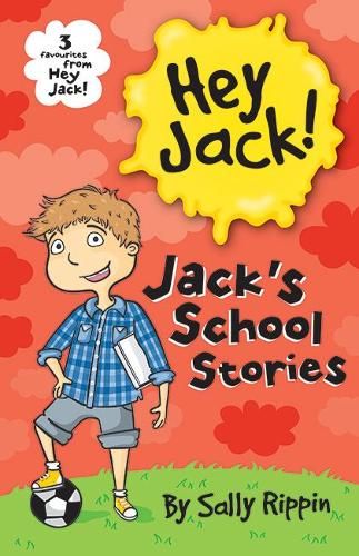 Jack's School Stories: Three favourites from Hey Jack!