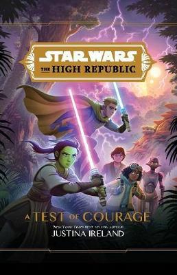 The High Republic: A Test of Courage: A Middle Grade Adventure