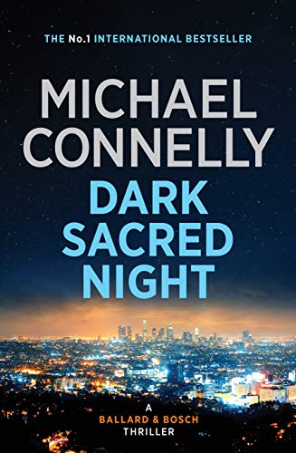 Dark Sacred Night: A Ballard and Bosch Novel