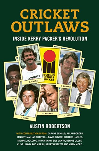 Cricket Outlaws: Inside Kerry Packer's World Series Revolution