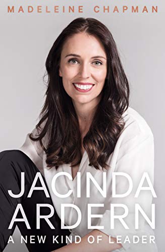 Jacinda Ardern: A New Kind of Leader