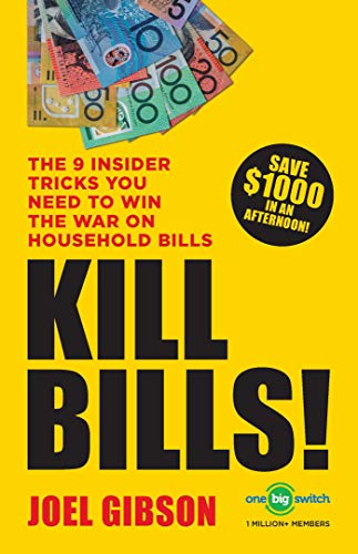 KILL BILLS!: The 9 Insider Tricks You Need to Win the War on Household Bills