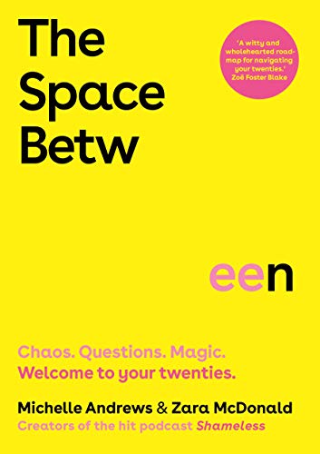 The Space Between: Chaos. Questions. Magic. Welcome to your twenties.