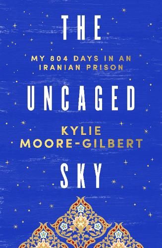 The Uncaged Sky: My 804 days in an Iranian prison