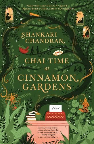 Chai Time at Cinnamon Gardens: LONGLISTED FOR THE MILES FRANKLIN LITERARY AWARD